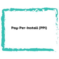 Pay Per Install PPI.

Brush stokes in a square.

Light Blue 

Pay-Per Install ( PPI).In bold black letters in the center. 
