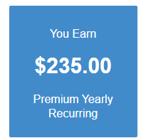 Blue background, white letters.
You Earn $235.00
Premium Yearly 
Recurring