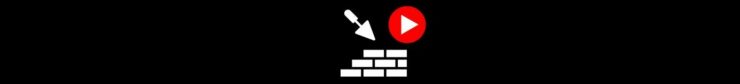 Laying the Foundation for Your YouTube Channel. Black background, graphic image of white bricks 3 on the bottom, 2 and a half in the middle and 2 on the top, with a cement paver tool. A red circle with a white play button ( YouTube icon).