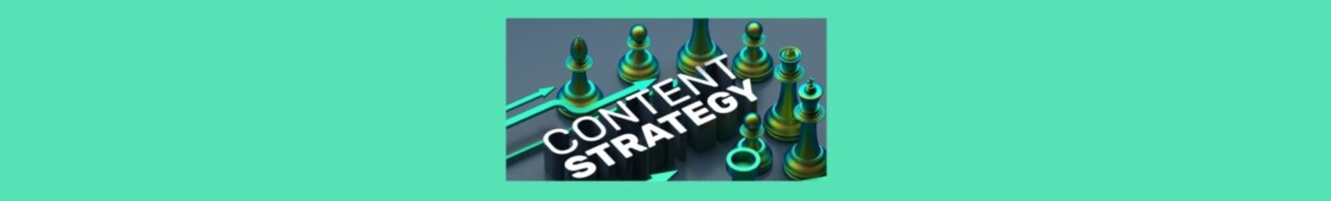 Building Your Content Strategy For Beginners

Aqua background. Black square inside.

Chess pieces in green and blue around 
CONTENT STRATEGY in white 
with aqua lines and arrows. 