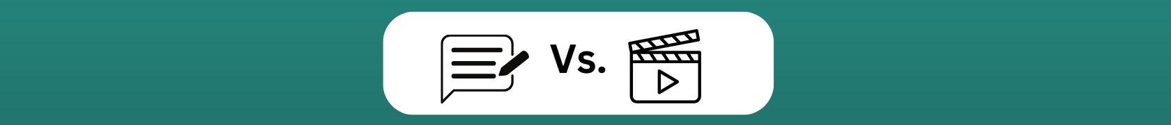 Blogging Vs. Video Marketing Effectiveness. Medium blue background. White oval, black and white graphics. Left side a conversation bubble with the thick lines and a pencil. Right side directors board the top and bottom with black lines, and a play icon below.