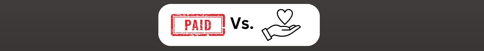 Paid Ads Vs. Organic Content Strategies. Black background, white oval. Left side PAID stamp in red ( thick red border a thinner outline. On the right , a black and white graphic, a hand with a heart in the palm.